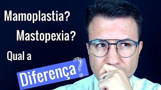 Qual A Diferença Entre Mamoplastia E Mastopexia [upl. by Gran926]