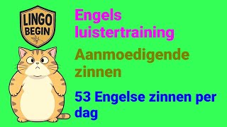 Engels luistertraining  Aanmoedigende zinnen  53 Engelse zinnen per dag [upl. by Halsted]