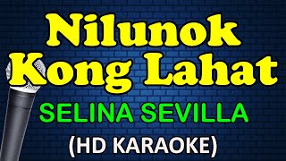 NILUNOK KONG LAHAT  Selina Sevilla HD Karaoke [upl. by Inama]