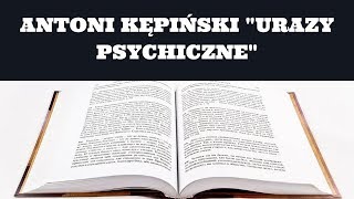 czytanka odc6 Antoni Kępiński quotUrazy psychicznequot [upl. by Dam]