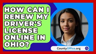 How Can I Renew My Drivers License Online in Ohio  CountyOfficeorg [upl. by Keffer]