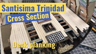 Santisima Trinidad cross section part 24  Deck planking  Weathered wooden model ship [upl. by Arrais]