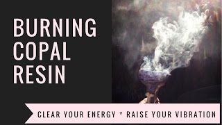 How to use Copal to Raise and Clear Your Vibration [upl. by Jana]