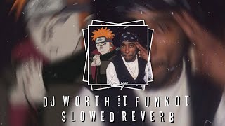 DJ WORTH IT FUNKOT VIRAL TIK TOK Slowed reverb [upl. by Cadmann319]