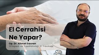 El Cerrahisi Ne Yapar  Op Dr Ahmet Savran [upl. by Aenotna]