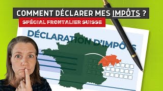 FRONTALIER SUISSE  Comment déclarer mes IMPÔTS en France [upl. by Lapides]