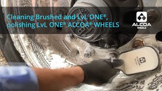 Cleaning Alcoa® Brushed and LvL ONE® wheels Polishing LvL ONE® wheels  Alcoa® Wheels Europe [upl. by Inness700]