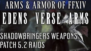 All Edens Verse Weapons FFXIV Patch 52 [upl. by Aikan]