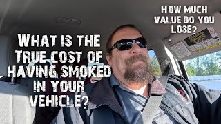 What is the true cost of having smoked in your vehicle [upl. by Shamma604]