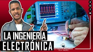 LA INGENIERÍA ELECTRÓNICA  EstudianteIngeniero [upl. by Aij]