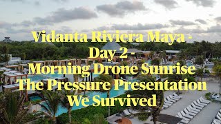 Vidanta Riviera Maya Resort Day 2  Magnificent Drone Sunrise amp Sales Presentation May 9 2024 [upl. by Ebner395]