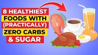 8 Healthiest Foods For Diabetics with Practically ZERO Carbs and ZERO Sugar [upl. by Bello]