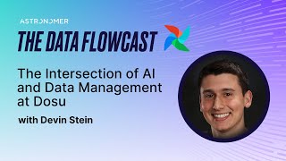 The Intersection of AI and Data Management at Dosu with Devin Stein [upl. by Naleek690]