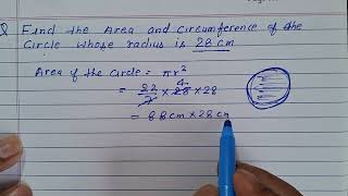 Find the area and circumference of circle whose radius is 28 cm [upl. by Ttirrem114]