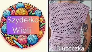 Szydełko Wioli  bluzka na szydełku top crochet [upl. by Evetta]