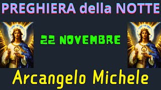 Preghiera della Notte  Preghiera allArcangelo Michele 22 Novembre [upl. by Nudnarb187]