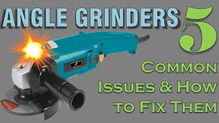 Angle Grinders  5 Common Issues amp How to Fix Them [upl. by Ramsden]