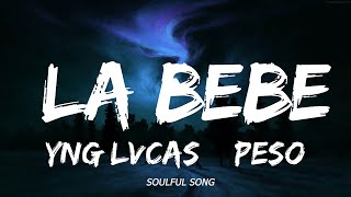 Playlist  Yng Lvcas amp Peso Pluma  La Bebe Remix  Vibe Song [upl. by Schnabel]