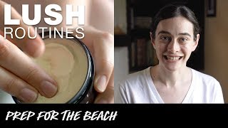 Lush Routines Beach Prep [upl. by Jenda]