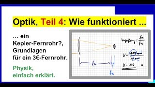 Optik Teil 4 Wie funktioniert ein KeplerFernrohr Grundlagen zum Teleskop selbst Bauen Physik [upl. by Madella]