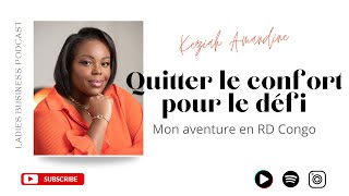 EP04 quotQuitter le confort pour le défi mon aventure en RD Congoquot Keziah Amandine [upl. by Niwrehs]