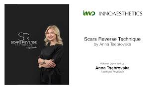 SCARS REVERSE TECHNIQUE WEBINAR with Dr Anna Tsebrovska  English [upl. by Liartnod]