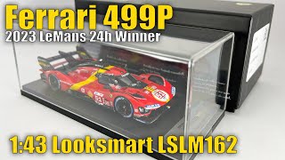 2023 Ferrari 499P 51 AF Corse 24h Le Mans Winner 143 Looksmart LSLM162 [upl. by Annabela]