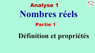 Analyse 1  Nombres réels Définitions et propriétés Cours [upl. by Artim]