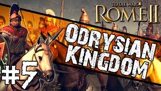 Total War Rome II  Odrysian Kingdom Campaign 5  Unrelenting Attack [upl. by Dwyer596]