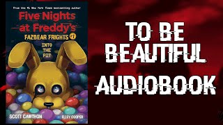 To Be Beautiful  Fazbear Frights  Audiobook [upl. by Siramay]