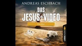 Andreas Eschbach Das JesusVideo  Folge 04  Exodus [upl. by Alleira]