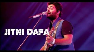 Jitni dafa dekhu tumhe song arijit singh jitni dafa full song [upl. by Arateehc555]