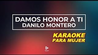 Damos Honor a ti  Danilo Montero Karaoke para Mujer ebenezermusica [upl. by Marlena560]