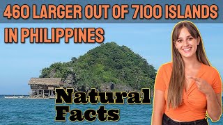 EN 460 Larger out of 7100 Islands in the Philippines  Natural Facts  ALYYLA Facts [upl. by Epul]