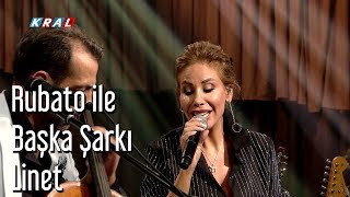 Rubato ile Başka Şarkı  Linet [upl. by Edie728]