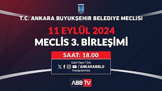 TC ANKARA BÜYÜKŞEHİR BELEDİYESİ  EYLÜL AYI MECLİS TOPLANTISI 3 BİRLEŞİMİ [upl. by Farwell238]