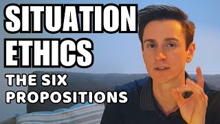 IN DEPTH Fletchers Six Propositions  Situation Ethics ALevel 2 [upl. by Icnan]