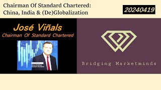 渣打集团主席José Viñals：中国，印度的未来和（反）全球化进程Chairman Of Standard CharteredChina India amp DeGlobalization [upl. by Origra883]