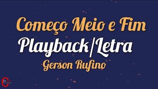 COMEÇO MEIO E FIM GERSON RUFINO  PLAYBACK [upl. by Winna]