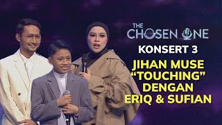 Kenapa Jihan Muse “TOUCHING” dengan Eriq amp Sufian Suhaimi  The Chosen One Musim Ke2  Konsert 3 [upl. by Ahsekel845]