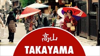 Discover Takayama City  Japan Experience [upl. by Ermanno176]