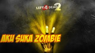 2 CAMPAIGN AKHIRNYA SELESAI   Left 4 Dead Indonesia Part 2 [upl. by Sid807]