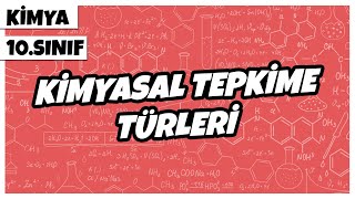 10 Sınıf Kimya  Kimyasal Tepkime Türleri  2022 [upl. by Anialad]