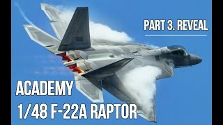 Academy 148 F22 Raptor Part 3 Reveal [upl. by Arek]