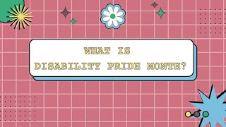 What is Disability Pride Month [upl. by Yaker]