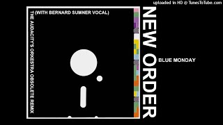 New Order  Blue Monday The Audacitys Orkestra Obsolete Remix inc Bernard Sumner vocal [upl. by Ong]