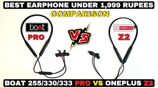 ONEPLUS BULLETS WIRELESS Z2 VS BOAT 330333255 PRO COMPARISON BEST EARPHONES UNDER 2000 [upl. by Emanuela239]