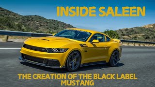 Inside Saleen Automotive  The creation of the Black Label Mustang Profile [upl. by Carnes99]