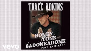 Trace Adkins  Honky Tonk Badonkadonk Country Club MixAudio [upl. by Belinda]