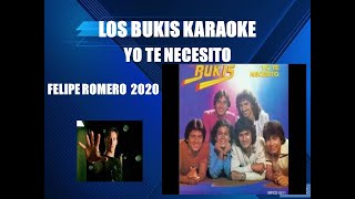 YO TE NECESITO KARAOKE LOS BUKIS [upl. by Natasha955]